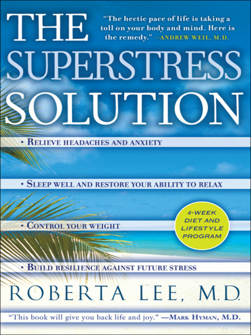 Title details for The SuperStress Solution by Roberta Lee, M.D. - Available